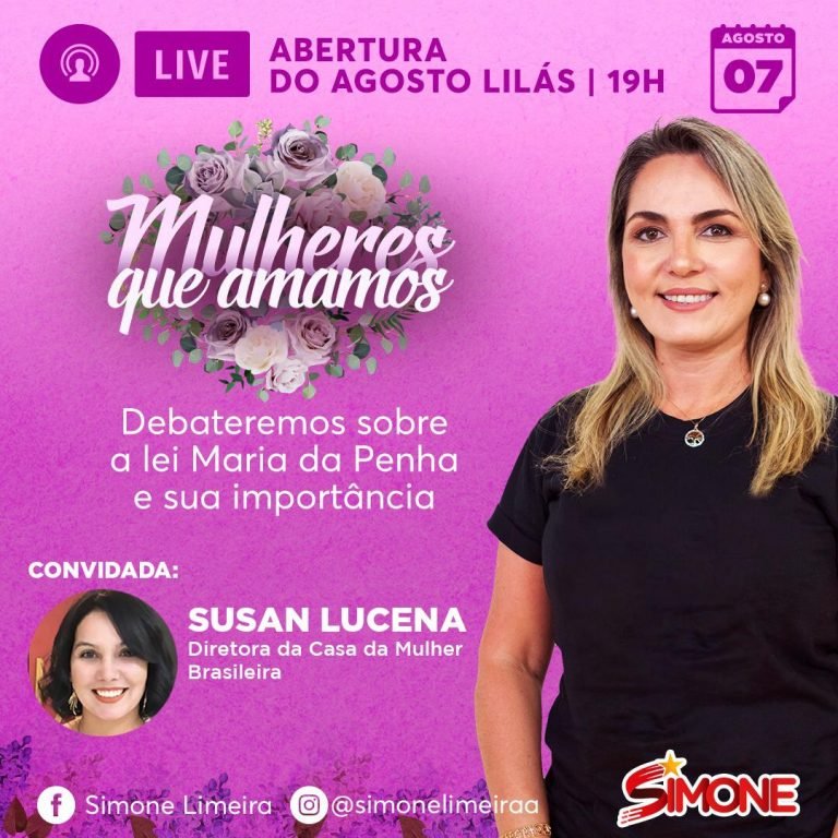 Em Live Simone Limeira apresenta Projeto “Mulheres que amamos”, abrindo a campanha Agosto Lilás